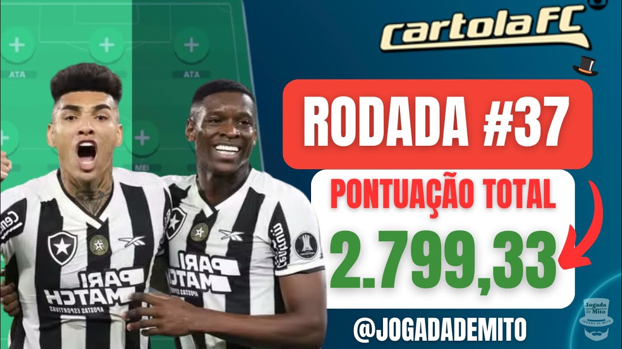 RODADA #37  - CARTOLA FC 2024 | 2.799 PNTS TIME PRA MITAR