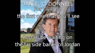3. Far Side Banks Of Jordan - Daniel O&#39;Donnell