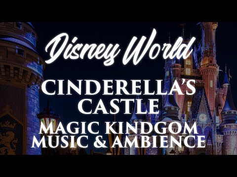 Magic Kingdom Music & Ambience - Cinderella's Castle | Walt Disney World | 4 Magical Scenes