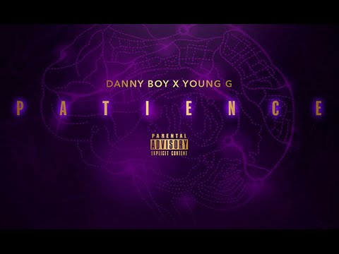 Danny Boy & Young G - Patience  (New 2015)