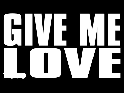 Give Me Love