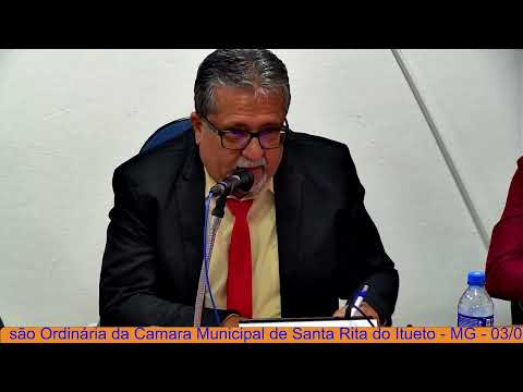 3ª Sessão Ordinária da Camara Municipal de Santa Rita do Itueto - MG - 03/03/2026