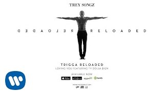 Trey Songz - Loving You ft. Ty Dolla $ign [Official Audio]