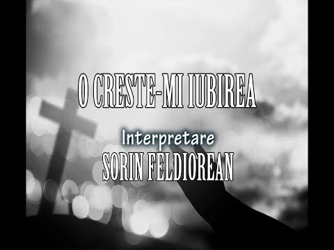SORIN FELDIOREAN - O Creste-mi Iubirea |Official Lyric Video|