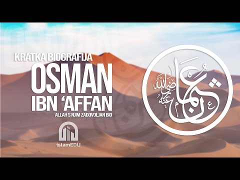Ko je bio Osman ibn 'Affan - teći pravedni halifa?