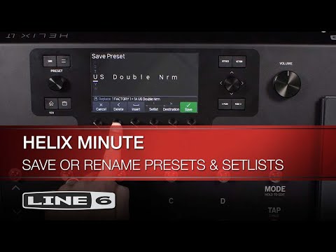 Line 6 | Helix Minute | Save or Rename Presets & Setlists