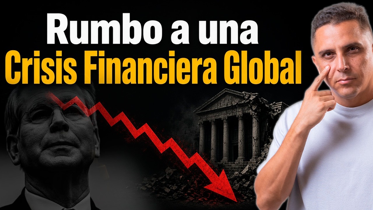 Rumbo a una Crisis Financiera Global
