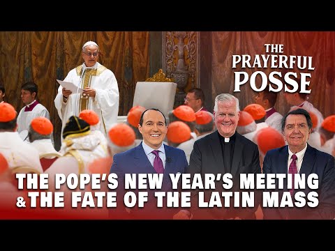 The Pope’s New Year’s Meeting & the Fate of the Latin Mass | Prayerful Posse