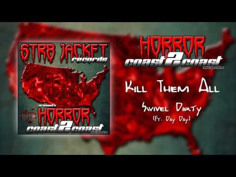 Kill Them All - Swivel Dirty - Horror: Coast 2 Coast Vol. 1