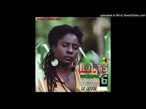 ROOTS & REGGAE 6 - LIBERATION MIX 2022 - best reggae mix -Old Skool riddims & conscious reggae songs