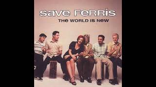 Save Ferris - The World Is New