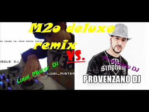 M2o DeLuXe ReMiX-Luigi_Mister_Dj VS. Provenzano Dj