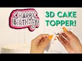 HOW TO MAKE A 3D CAKE TOPPER WITH YOUR CRICUT MACHINE Easy Tutorial For Beginners