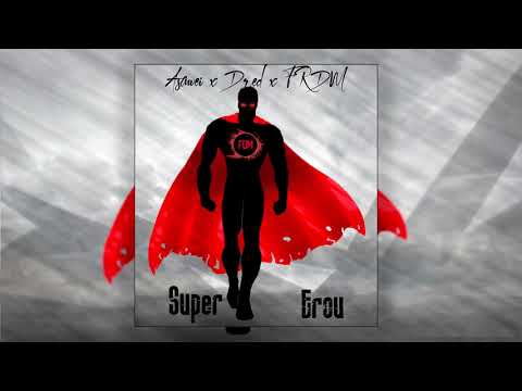 Asawei x Dred x FRDM - SuperErou (Audio Official)