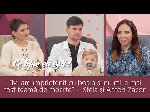 ÎNSĂRCINATĂ DUPĂ CHIMIOTERAPIE - Stela și Anton Zacon - Ce bine că ești cu Ramona Dărvășan