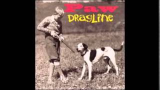 Paw - Dragline