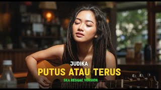 Download lagu JUDIKA - PUTUS ATAU TERUS | COVER SKA REGGAE BY JMT MUSIC mp3