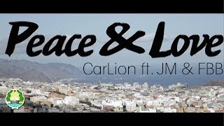 CarLion ft. JM y FBB - Peace & Love