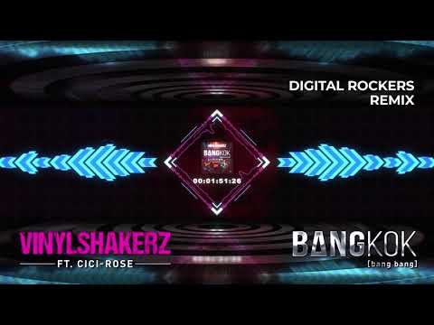 VINYLSHAKERZ feat. CICI-ROSE - BANGKOK [bang bang] - DIGITAL ROCKERS REMIX