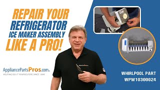 How to Replace Whirlpool/KitchenAid/Maytag Refrigerator Ice Maker Assembly WPW10300024