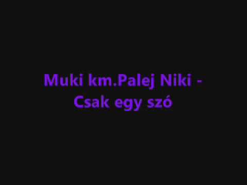 Muki km.Palej Niki - csak egy szó