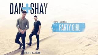 Dan+Shay- Party Girl (Official Audio)