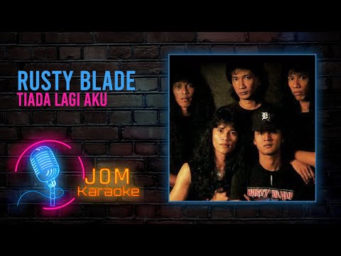 Rusty Blade - Tiada Lagi Aku (Official Karaoke Video)