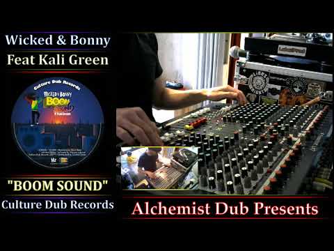 Wicked and Bonny Ft Kali Green   Boom sound Played by Alchemist Dub