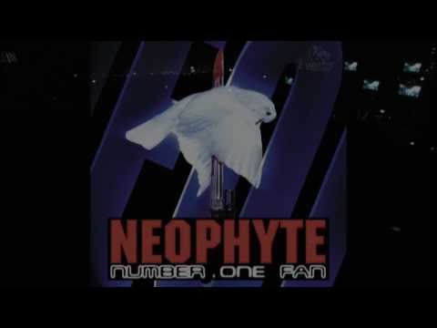 Neophyte - Number One Fan