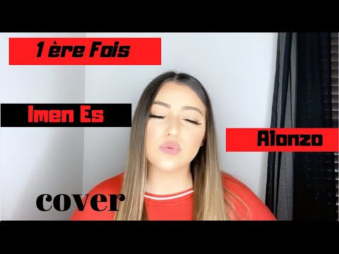 Imen Es - 1ère fois feat Alonzo ( Cover )