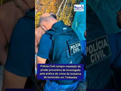 Polícia cumpre mandado de prisão preventiva de investigado pela tentativa de homicídio em Timbaúba