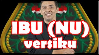 Download lagu IBU (NU) VERSIKU  ||  LAGU BUNG IWAN FALS UNTUK PENCERDASAN UMAT mp3