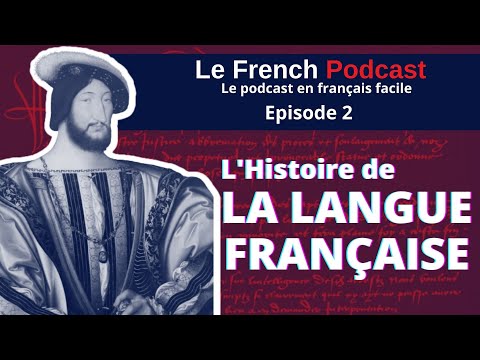 Le French Podcast 🎙️ : 2. L'histoire de la langue française