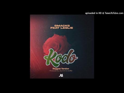 Smacks - Kodo Ft Leslie [Reggae Version] (Prod. Jay Emm & Gaffer)