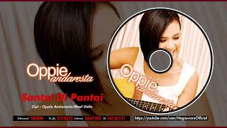 Download lagu Oppie Andaresta - Santai Di Pantai ( Audio Video) mp3