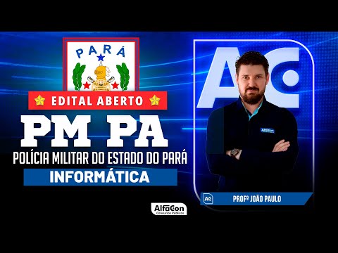 Concurso PM PA 2023 - Aula de Informática - Edital Aberto - AlfaCon