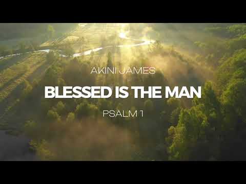 Blessed Is The Man (Lyrics) - Akini James