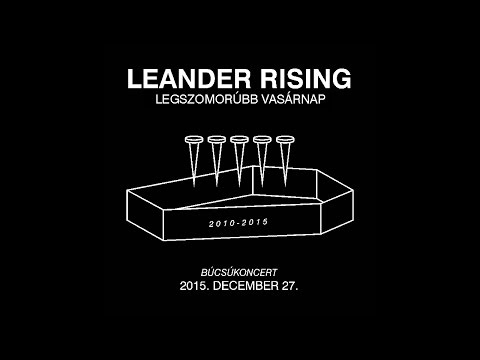 Leander Rising - Legszomorúbb vasárnap (Live @ Barba Negra) - a teljes koncert