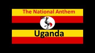 The National Anthem of Uganda Instrumental with lyrics