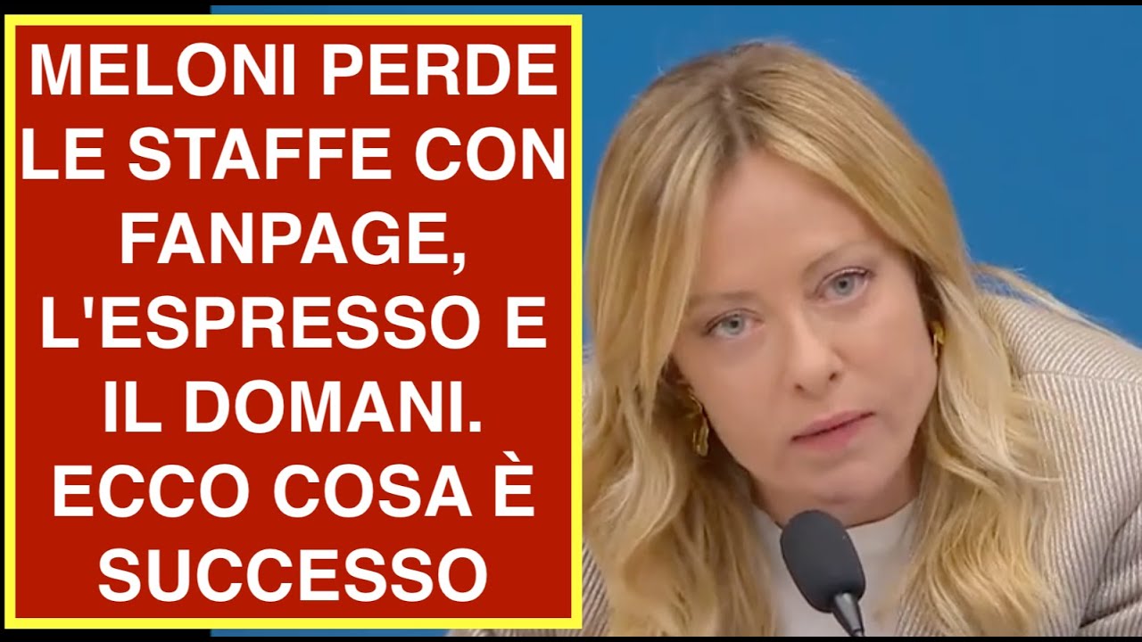 MELONI PERDE LE STAFFE CON FANPAGE, L'ESPRESSO E IL DOMANI. ECCO COSA È SUCCESSO