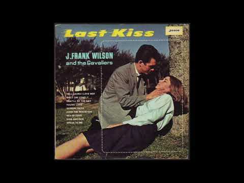 Last Kiss - J. Frank Wilson and the Cavaliers 💖 1 HOUR 💖