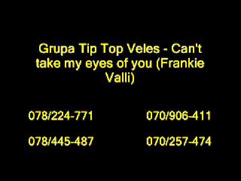 Grupa Tip Top Veles - Can't take my eyes of you (Frankie Valli)