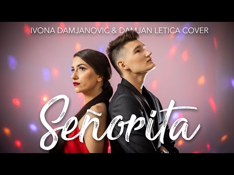 Ivona Damjanović i Damjan Letica - SEÑORITA (official music video cover)