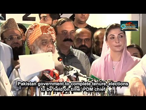 Pakistan government to complete tenure, elections to be held on time PDM chief