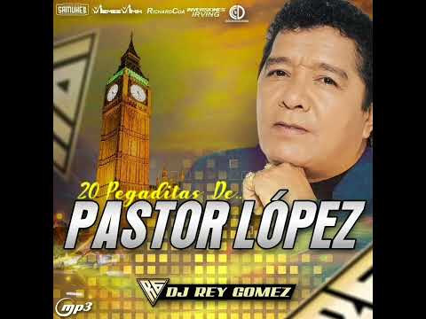 🇻🇪Las 20 Pegaditas- Pastor López - 2k23 - Dj Rey Gómez 🇻🇪