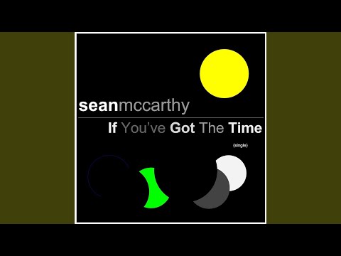 If You've Got the Time