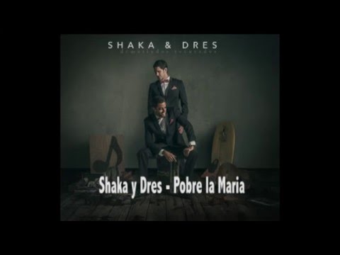 Pobre la Maria - Shaka y Dres ft. Luis Enrique Mejia Godoy (#2 Album Demasiados Recuerdos)