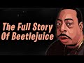 Beetlejuice S Turbulent Life