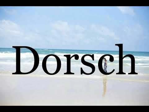 How To Pronounce Dorsch🌈🌈🌈🌈🌈🌈Pronunciation Of Dorsch