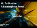 Kid Cudi- Alive ft.Ratatat (Foca REMIX) 